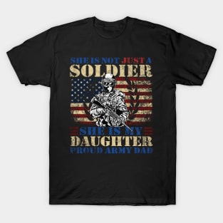 She Is Not Just A Soldier - Proud Dad Gift T-Shirt